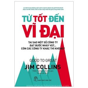 Từ Tốt Đến Vĩ Đại - Jim Collins