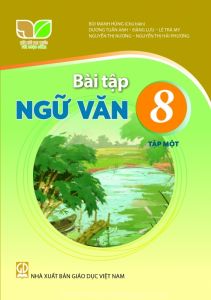 Bài tập Ngữ Văn 8 Tập 1 - Kết nối tri thức