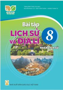 Bài Tập Lịch Sử Và Địa Lí 8 - Phần Lịch Sử - Kết nối tri thức