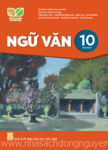 Ngữ Văn 10 Tập 1 - Kết nối tri thức với cuộc sống