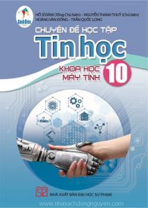 Chuyên đề học tập Tin học 10 - Khoa học máy tính - Cánh diều