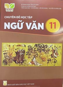 Chuyên đề học tập Ngữ Văn 11 - Kết nối tri thức với cuộc sống