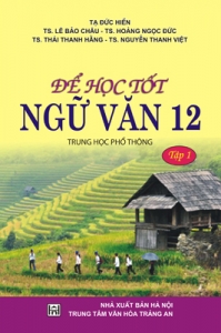 Để học tốt Ngữ Văn 12 (tập 1)