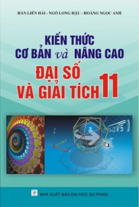 Kiến thức CB và NC Đại số và Giải tích 11