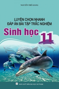 Luyên chọn nhanh đáp án bài tập trắc nghiệm Sinh học 11