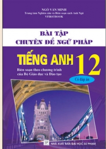 Bài tập chuyên đề Ngữ pháp Tiếng Anh 12