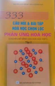 333 câu hỏi và bài tập hóa học chọn lọc T1-phản ứng hóa học