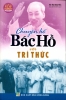 chuyen-ke-bac-ho-voi-tri-thuc - ảnh nhỏ  1