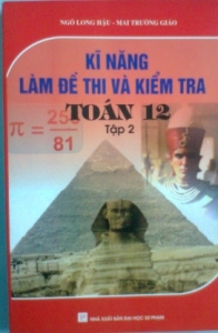 Kỹ năng làm đề thi và kiểm tra Toán 12-T2