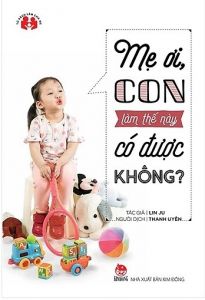 Mẹ Ơi, Con Làm Thế Này Có Được Không?